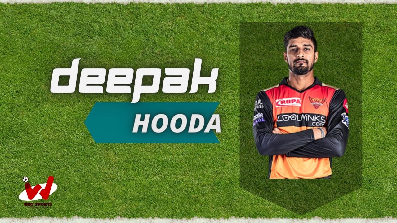 Deepak Hooda (Cricketer) Wiki, Age, Wife, Family, IPL, Biography & More