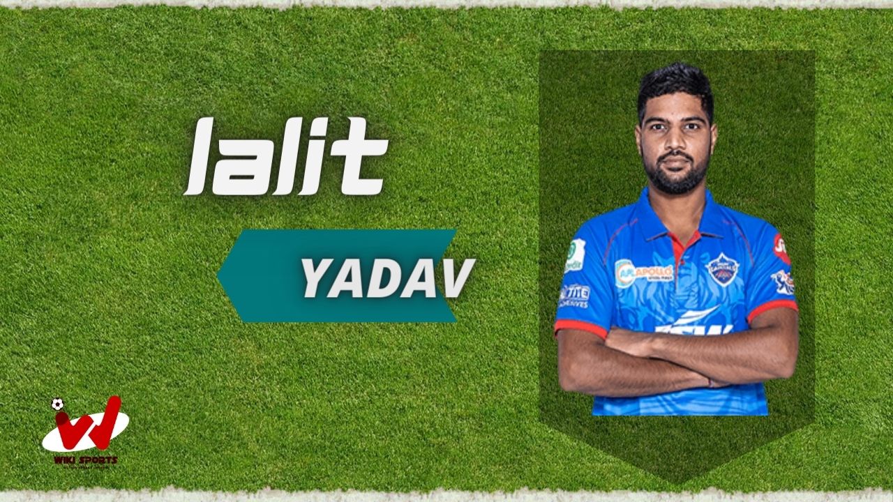 Lalit Yadav (Cricketer) Wiki, Age, Height, Wife, Biography, Bowling & More