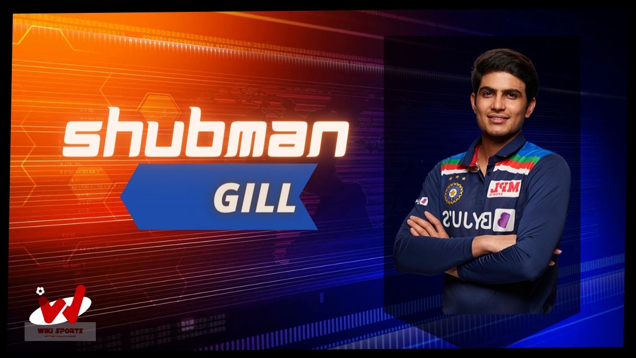 Shubman Gill Wiki, Age, Mother, Family, Height, Girlfriend, Biography