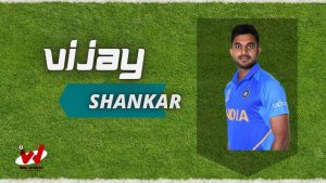 Vijay Shankar (Cricketer) Wiki, Age, Height, Wife, Bowling, Biography & More
