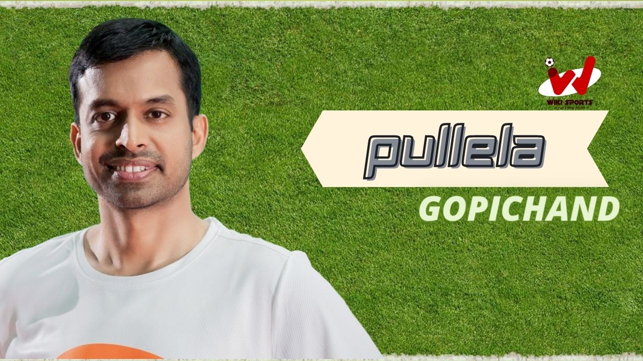 Pullela Gopichand Wiki, Age, Family, Wife, Height, Biography, Family, Wife & More