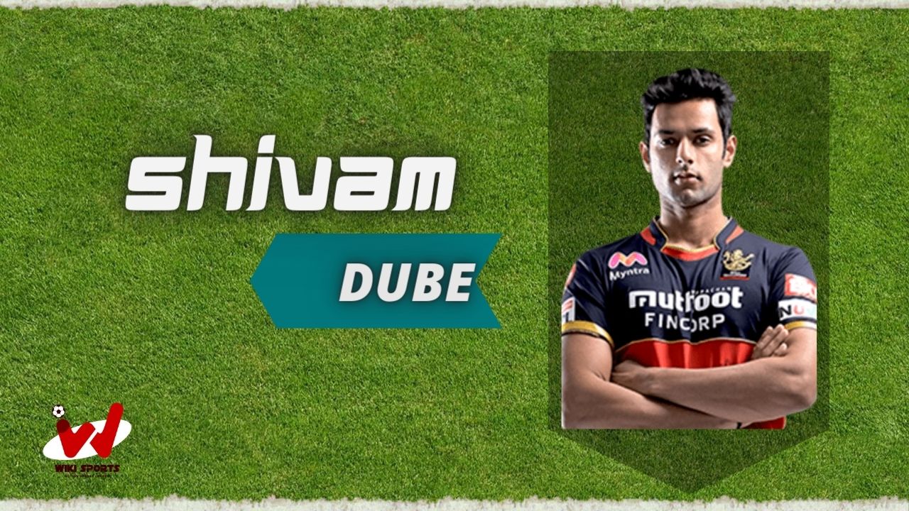 Shivam Dube (Cricketer) Wiki, Age, Family, Wife, Height, Biography & More