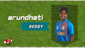 Arundhati Reddy (Cricketer) Wiki, Age, Height, Biography, Family, Net Worth & More